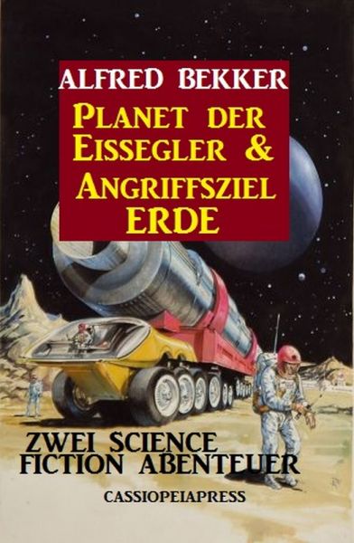 Zwei Science Fiction Abenteuer - Planet der Eissegler & Angriffsziel Erde