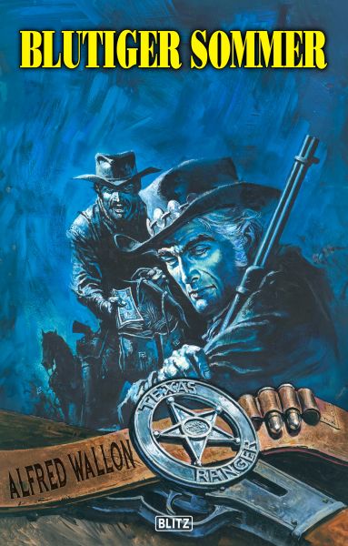 Texas Ranger 15: Blutiger Sommer