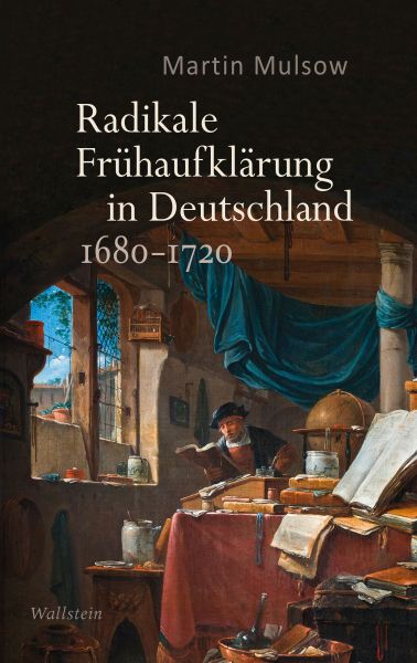 Radikale Frühaufklärung in Deutschland 1680–1720