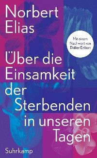 Über die Einsamkeit der Sterbenden in unseren Tagen