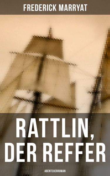 Rattlin, der Reffer: Abenteuerroman