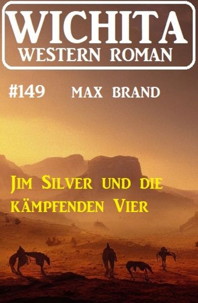 Jim Silver und die kämpfenden Vier: Wichita Western Roman 149