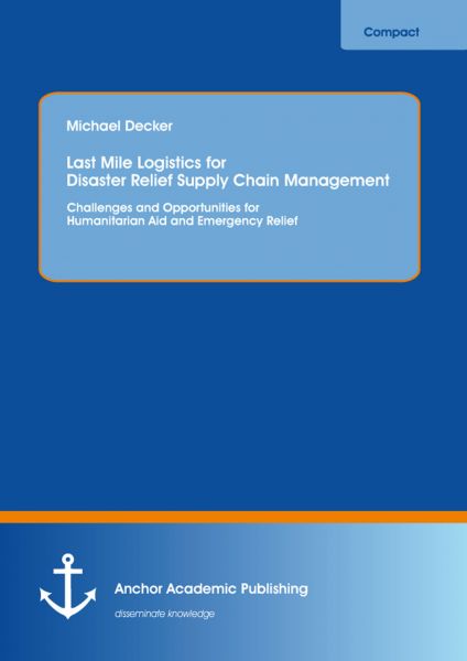 Last Mile Logistics for Disaster Relief Supply Chain Management: Challenges and Opportunities for Hu