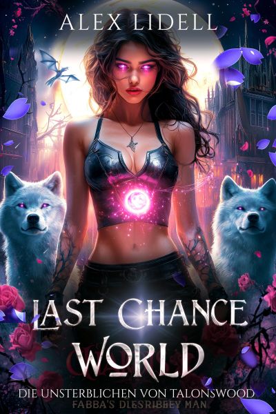 Last Chance World: Die Unsterblichen von Talonswood