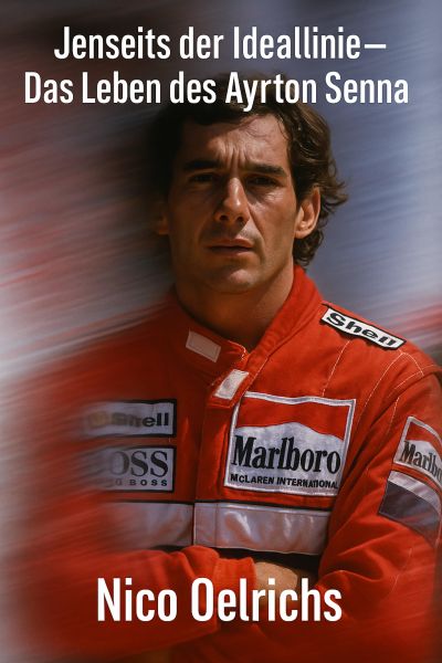 Jenseits der Ideallinie – Das Leben des Ayrton Senna