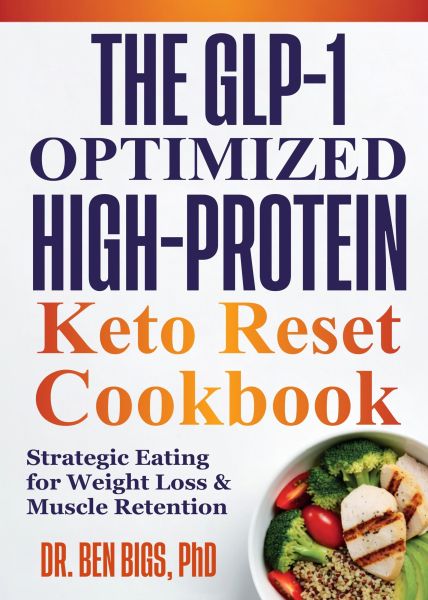 THE GLP-1 HIGH-PROTEIN KETOGENIC COOKBOOK