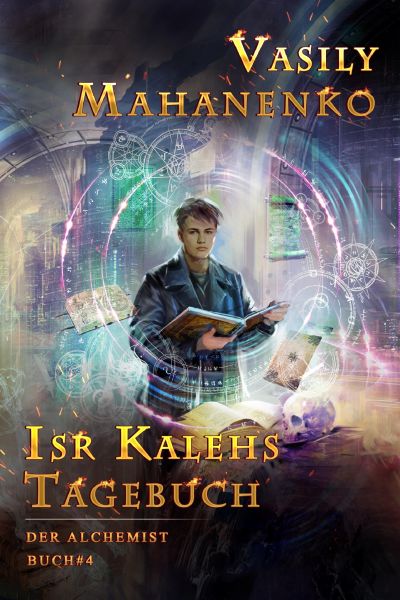 Isr Kalehs Tagebuch (Der Alchemist Buch #4): LitRPG-Serie
