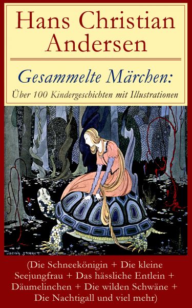 Gesammelte Märchen: Über 100 Kindergeschichten mit Illustrationen