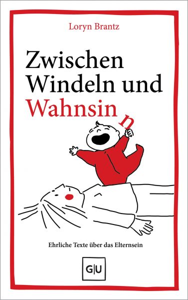 Zwischen Windeln und Wahnsinn