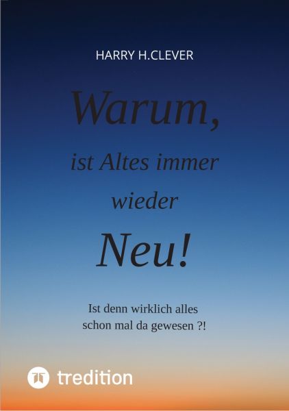 Warum, ist Altes immer wieder Neu!