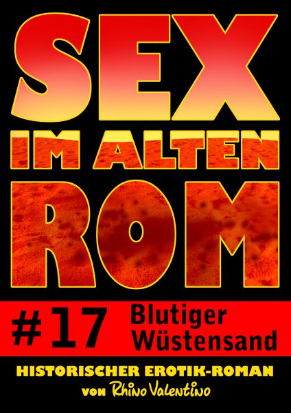 Sex im alten Rom 17 - Blutiger Wüstensand