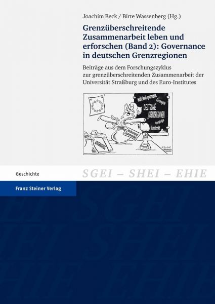 Grenzüberschreitende Zusammenarbeit leben und erforschen. Bd. 2: Governance in deutschen Grenzregion