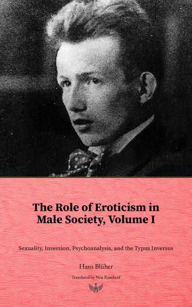 The Role of Eroticism in Male Society, Volume I