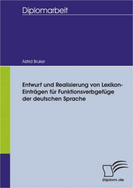 Entwurf und Realisierung von Lexikon-Einträgen für Funktionsverbgefüge der deutschen Sprache