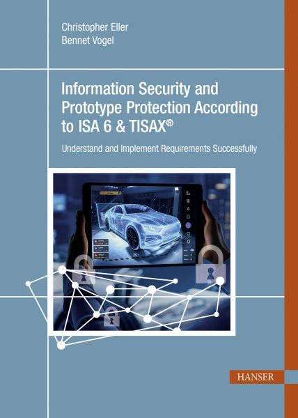 Information Security and Prototype Protection According to ISA 6 & TISAX®