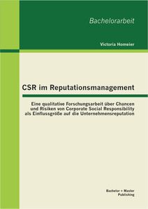 CSR im Reputationsmanagement: Eine qualitative Forschungsarbeit über Chancen und Risiken von Corpora