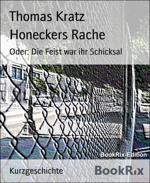 Honeckers Rache