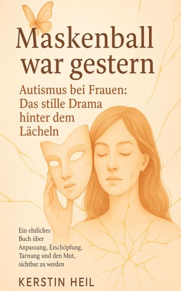 Maskenball war gestern. Autismus bei Frauen: Das stille Drama hinter dem Lächeln.