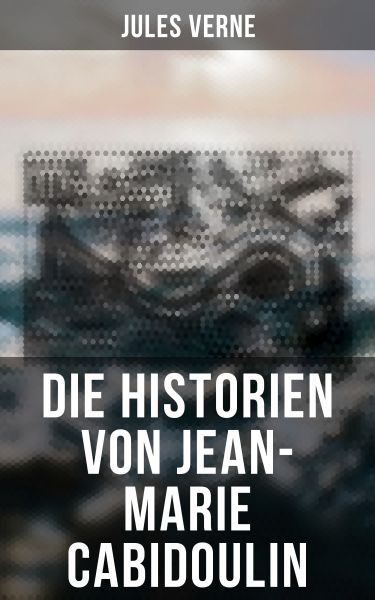 Die Historien von Jean-Marie Cabidoulin