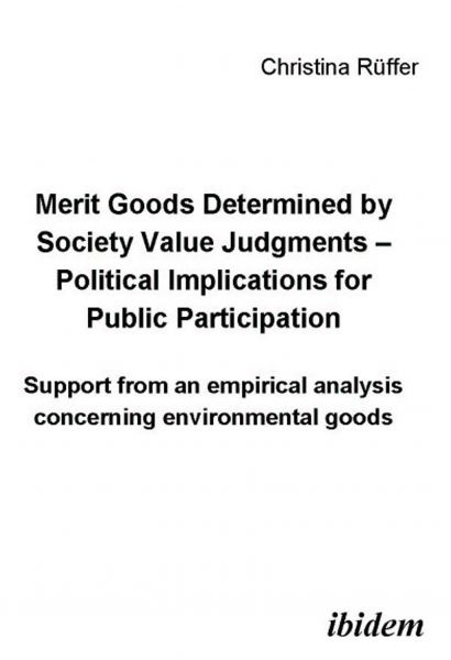 Merit goods determined by society value judgments – Political implications for public participation