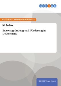 Existenzgründung und -Förderung in Deutschland