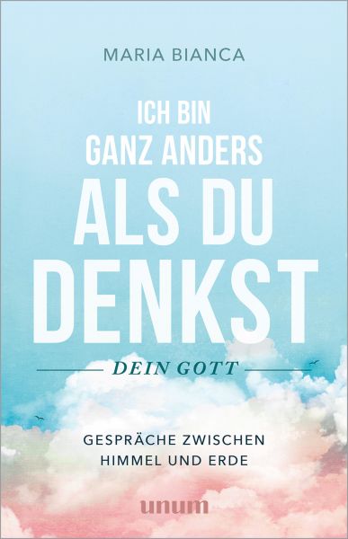 Ich bin ganz anders als du denkst – dein Gott