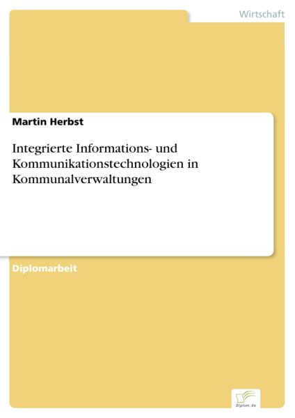 Integrierte Informations- und Kommunikationstechnologien in Kommunalverwaltungen