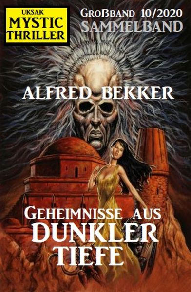 Geheimnisse aus dunkler Tiefe: Mystic Thriller Großband 10/2020