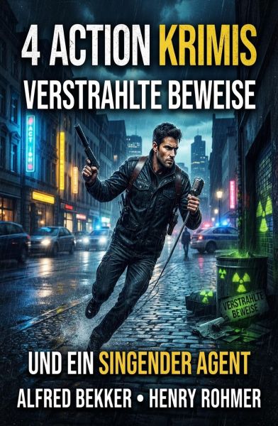4 Action Krimis: Verstrahlte Beweise und ein singender Agent