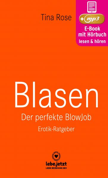 Blasen - Der perfekte Blowjob | Erotischer Hörbuch Ratgeber