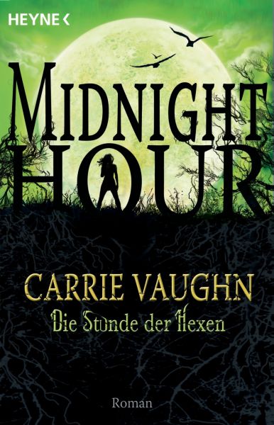 Cover Carrie Vaughn: Die Stunde der Hexen (Midnight Hour, Band 4)