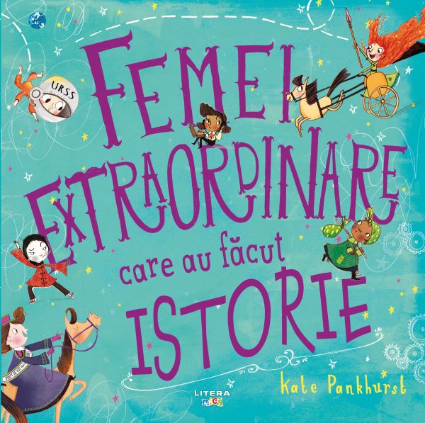 Femei extraordinare care au făcut istorie