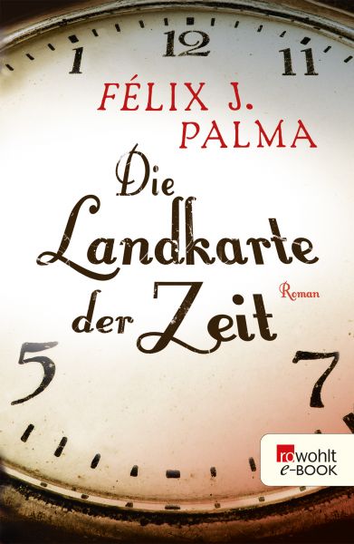 Cover Félix J. Palma Die Landkarte der Zeit