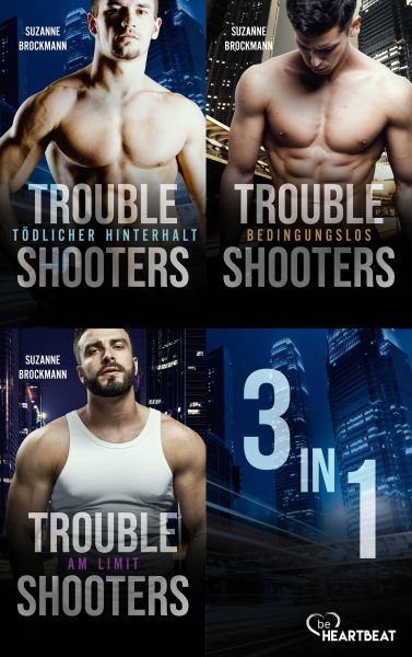 Die Troubleshooters - Die vollständige Trilogie rund um die heißesten Navy SEALs