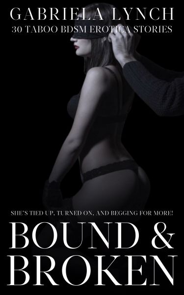 Bound & Broken