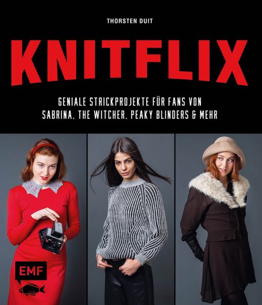 KNITFLIX – Geniale Strickprojekte für Fans von Sabrina, The Witcher, Peaky Blinders und mehr