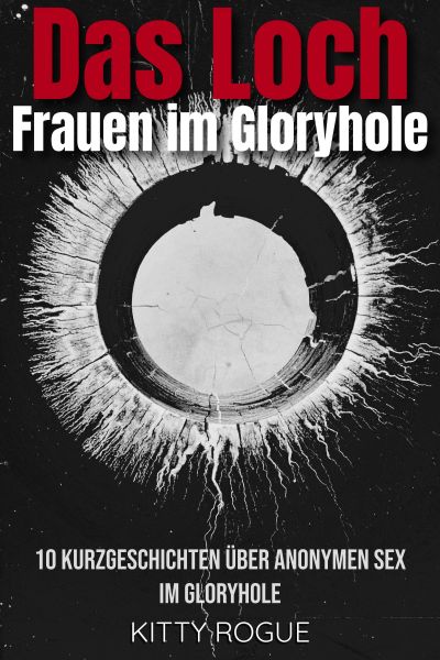 Das Loch – Frauen im Gloryhole