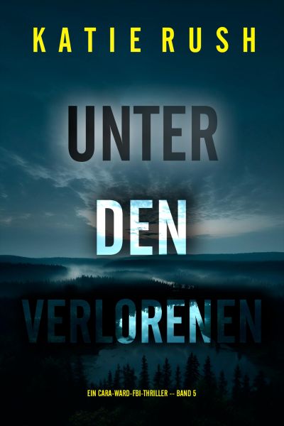 Unter den Verlorenen (Ein Cara-Ward-FBI-Thriller – Band 5)