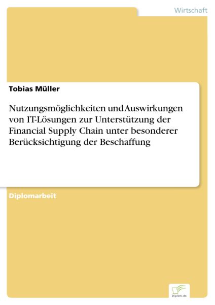 Nutzungsmöglichkeiten und Auswirkungen von IT-Lösungen zur Unterstützung der Financial Supply Chain