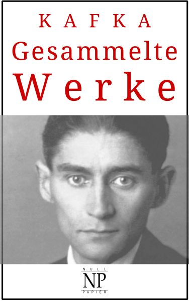 Kafka - Gesammelte Werke