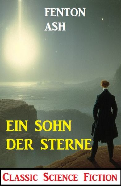 Ein Sohn der Sterne: Classic Science Fiction