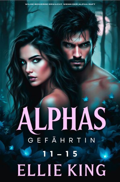 Alphas Gefährtin Boxset Band 11–15