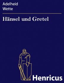 Hänsel und Gretel