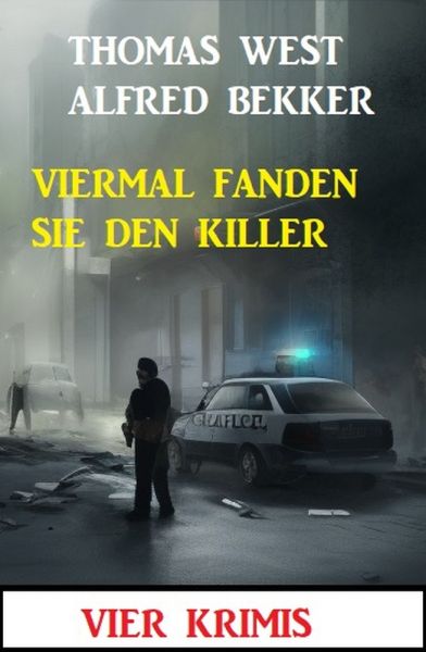 Viermal fanden sie den Killer: Vier Krimis