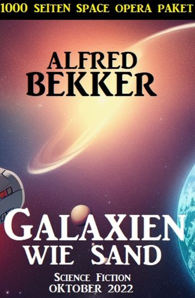 Galaxien wie Sand: 1000 Seiten Space Opera Paket Oktober 2022