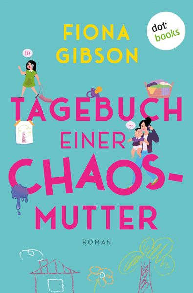 Tagebuch einer Chaos-Mutter