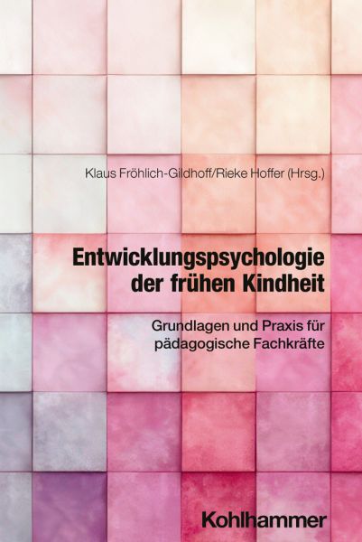 Entwicklungspsychologie der frühen Kindheit