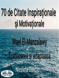 70 De Citate Inspiraționale Şi Motivaționale