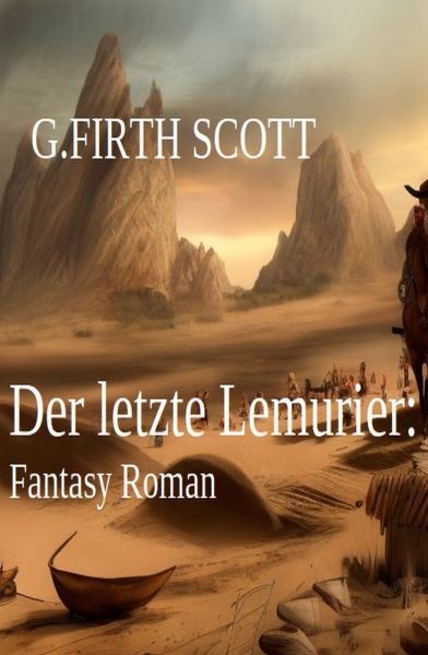 Der letzte Lemurier: Fantasy Roman