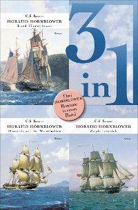 Lord Hornblower / Hornblower in Westindien / Zapfenstreich - Drei Romane in einem Band